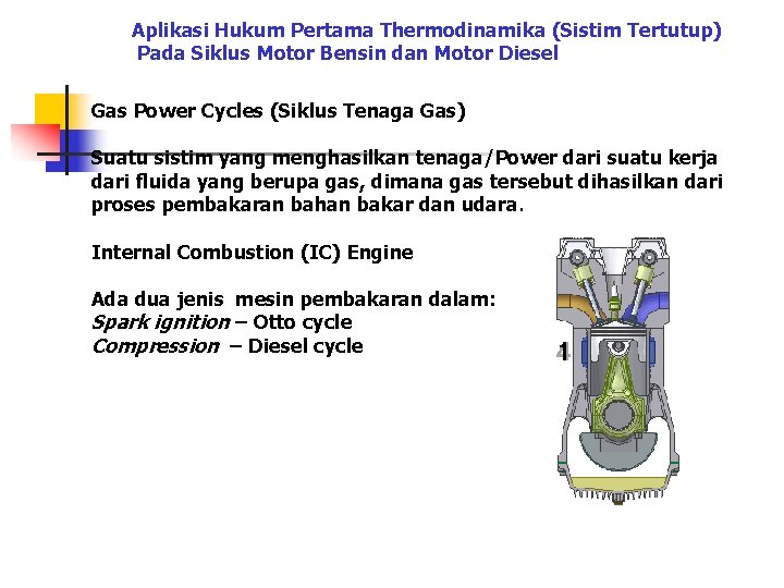 Aplikasi Hukum Pertama Thermodinamika (Sistim Tertutup) Pada Siklus Motor Bensin dan Motor Diesel Gas