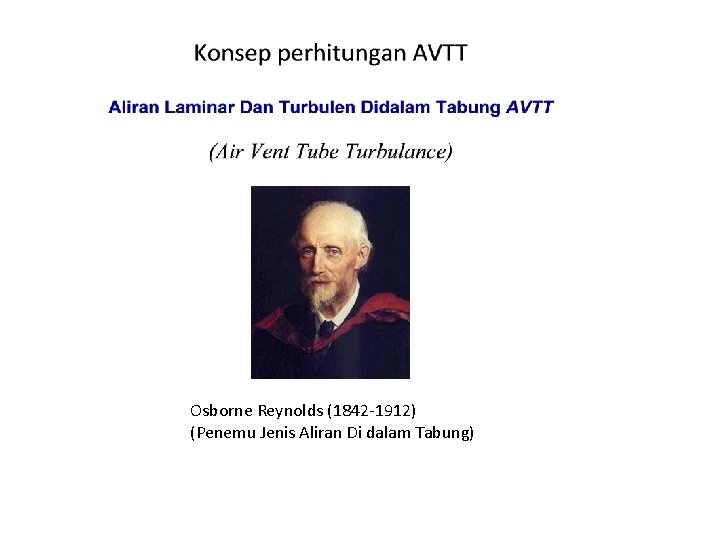 Osborne Reynolds (1842 -1912) (Penemu Jenis Aliran Di dalam Tabung) 