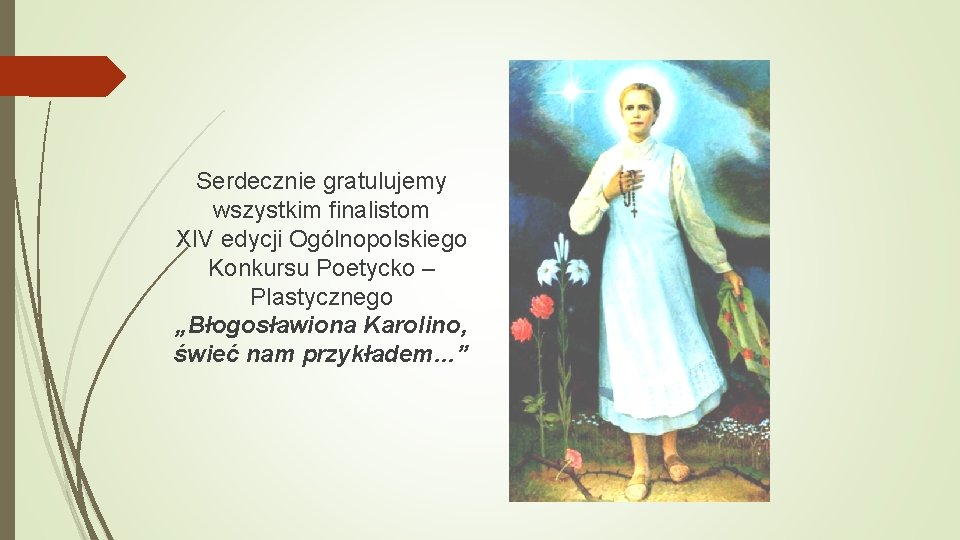 Serdecznie gratulujemy wszystkim finalistom XIV edycji Ogólnopolskiego Konkursu Poetycko – Plastycznego „Błogosławiona Karolino, świeć