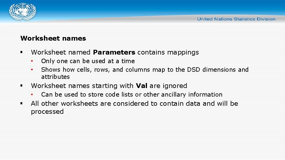 Worksheet names § Worksheet named Parameters contains mappings • • § Worksheet names starting