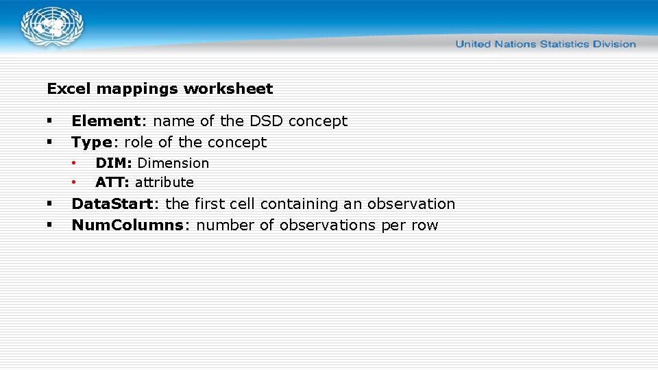 Excel mappings worksheet § § Element: name of the DSD concept Type: role of