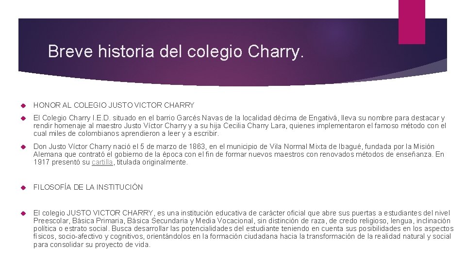 Breve historia del colegio Charry. HONOR AL COLEGIO JUSTO VICTOR CHARRY El Colegio Charry
