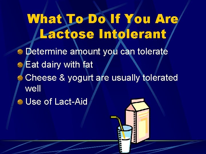 What To Do If You Are Lactose Intolerant Determine amount you can tolerate Eat