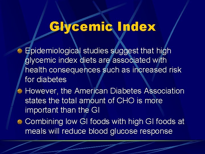 Glycemic Index Epidemiological studies suggest that high glycemic index diets are associated with health
