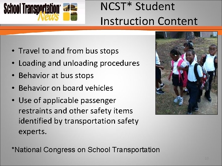 NCST* Student Instruction Content • • • Travel to and from bus stops Loading