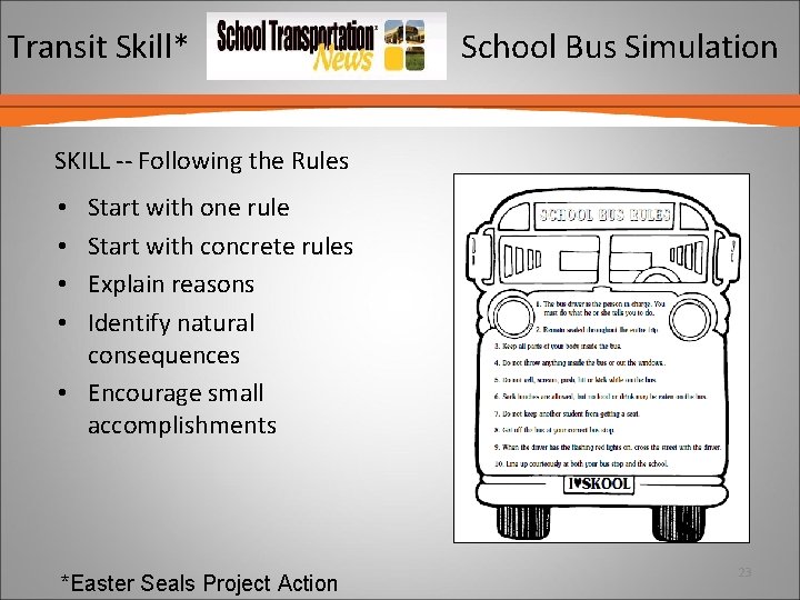 Transit Skill* School Bus Simulation SKILL -- Following the Rules Start with one rule