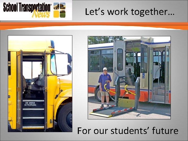 Let’s work together… For our students’ future 28 