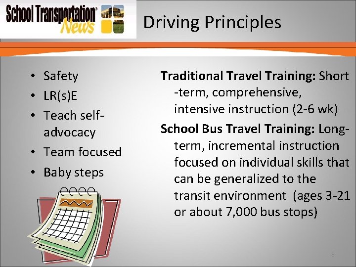 Driving Principles • Safety • LR(s)E • Teach selfadvocacy • Team focused • Baby
