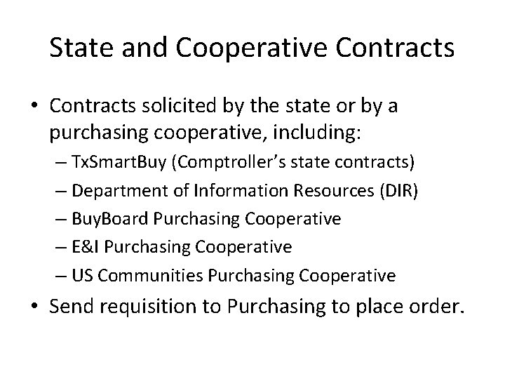 State and Cooperative Contracts • Contracts solicited by the state or by a purchasing