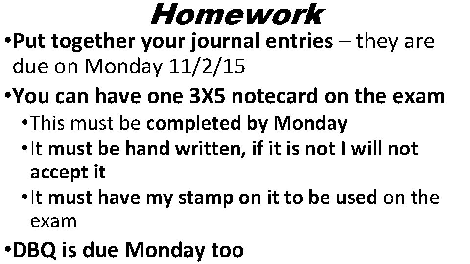 Homework • Put together your journal entries – they are due on Monday 11/2/15