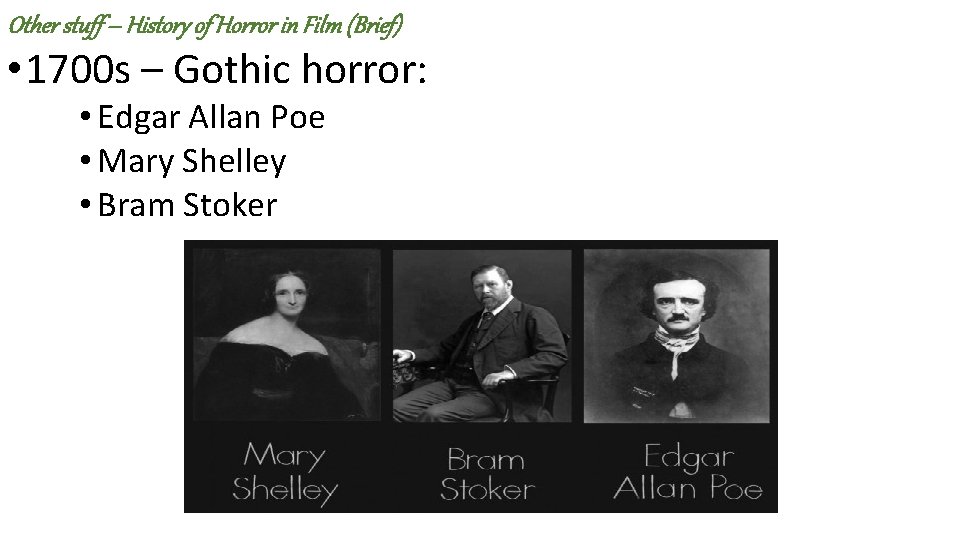 Other stuff – History of Horror in Film (Brief) • 1700 s – Gothic