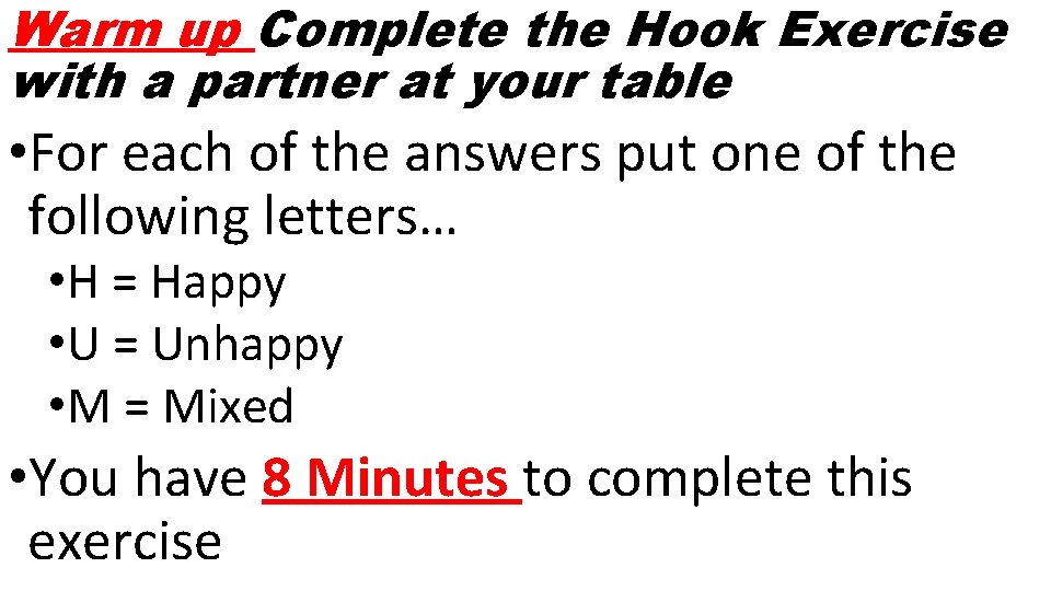 Warm up Complete the Hook Exercise with a partner at your table • For