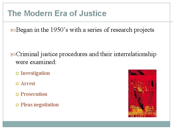The Modern Era of Justice Began in the 1950’s with a series of research The Modern Era of Justice Began in the 1950’s with a series of research
