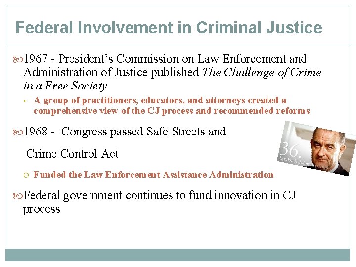 Federal Involvement in Criminal Justice 1967 - President’s Commission on Law Enforcement and Administration Federal Involvement in Criminal Justice 1967 - President’s Commission on Law Enforcement and Administration