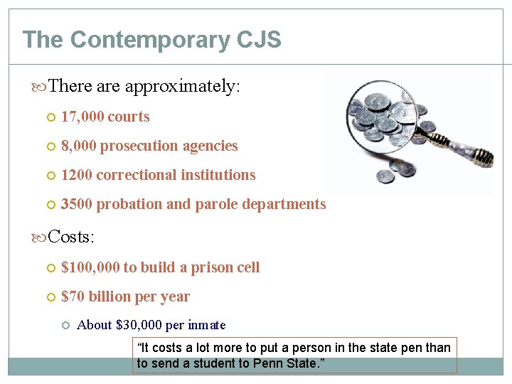 The Contemporary CJS There approximately: 17, 000 courts 8, 000 prosecution agencies 1200 correctional The Contemporary CJS There approximately: 17, 000 courts 8, 000 prosecution agencies 1200 correctional