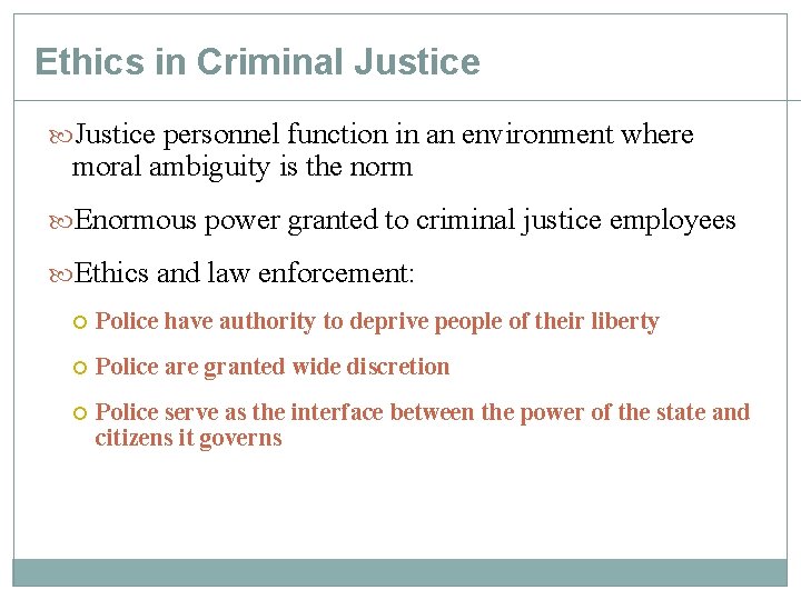 Ethics in Criminal Justice personnel function in an environment where moral ambiguity is the Ethics in Criminal Justice personnel function in an environment where moral ambiguity is the