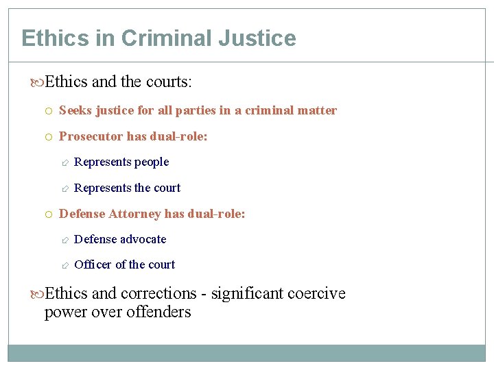Ethics in Criminal Justice Ethics and the courts: Seeks justice for all parties in Ethics in Criminal Justice Ethics and the courts: Seeks justice for all parties in
