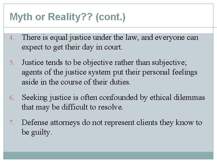 Myth or Reality? ? (cont. ) 4. There is equal justice under the law, Myth or Reality? ? (cont. ) 4. There is equal justice under the law,