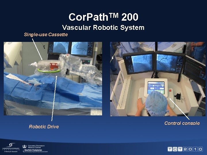 Cor. Path. TM 200 Vascular Robotic System Single-use Cassette Robotic Drive Control console 