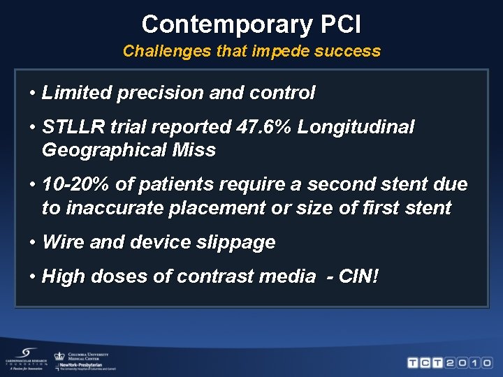 Contemporary PCI Challenges that impede success • Limited precision and control • STLLR trial