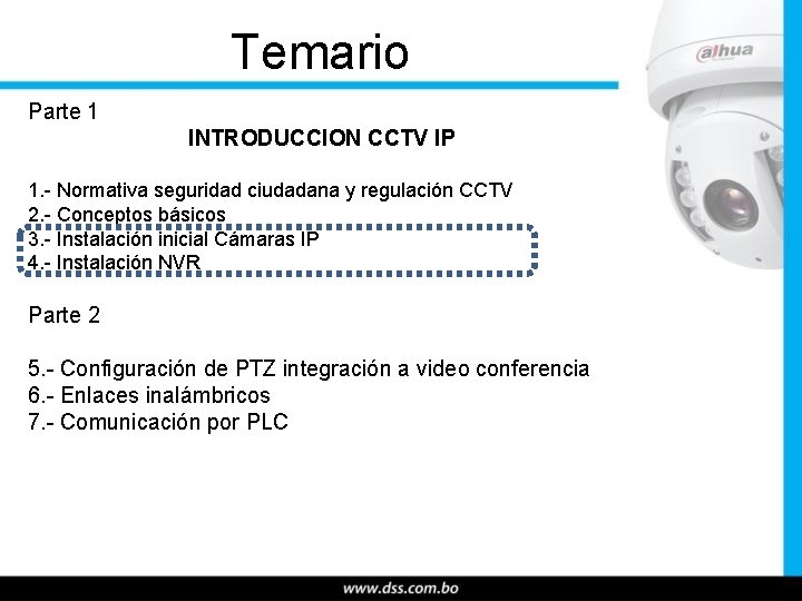 Temario Parte 1 INTRODUCCION CCTV IP 1. - Normativa seguridad ciudadana y regulación CCTV