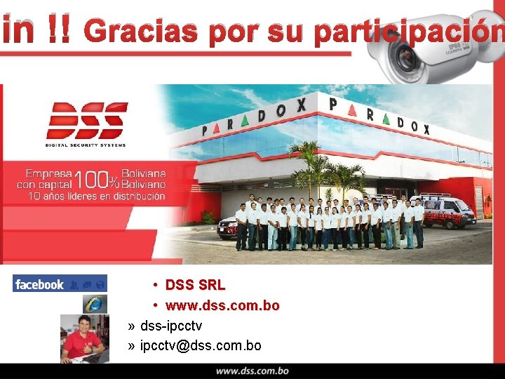 Fin !! Gracias por su participación • DSS SRL • www. dss. com. bo