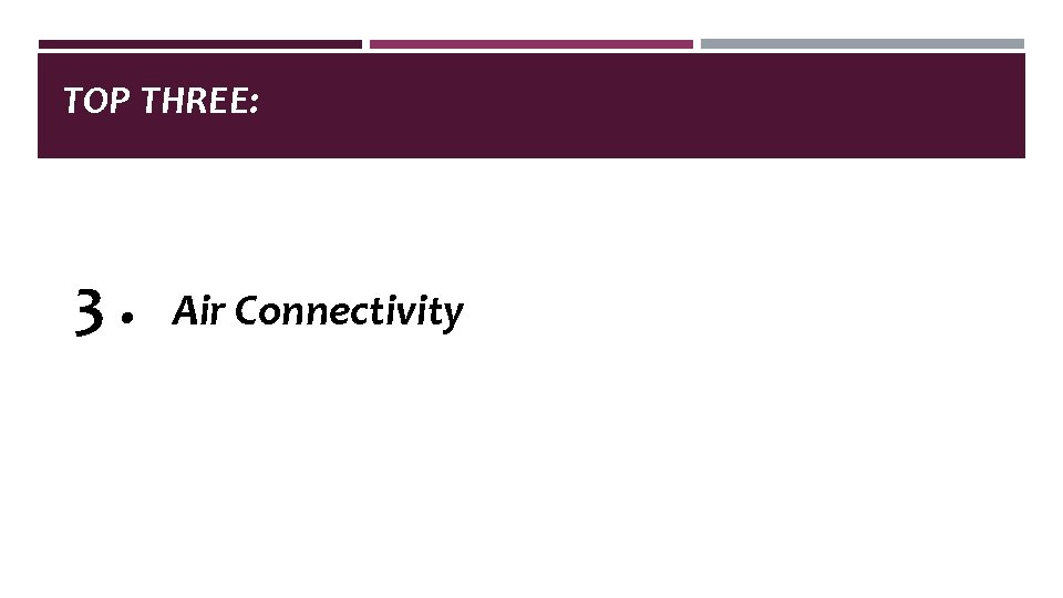 TOP THREE: 3. Air Connectivity 