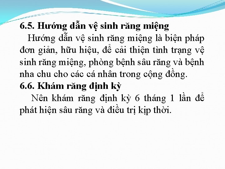 6. 5. Hướng dẫn vệ sinh răng miệng là biện pháp đơn giản, hữu