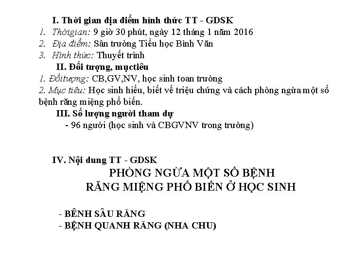 I. Thời gian địa điểm hình thức TT - GDSK 1. Thờigian: 9 giờ