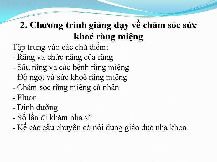 2. Chương trình giảng dạy về chăm sóc sức khoẻ răng miệng Tập trung