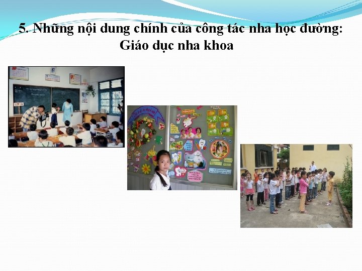 5. Những nội dung chính của công tác nha học đường: Giáo dục nha