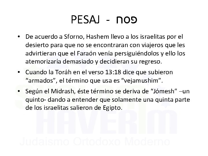 PESAJ - פסח • De acuerdo a Sforno, Hashem llevo a los israelitas por