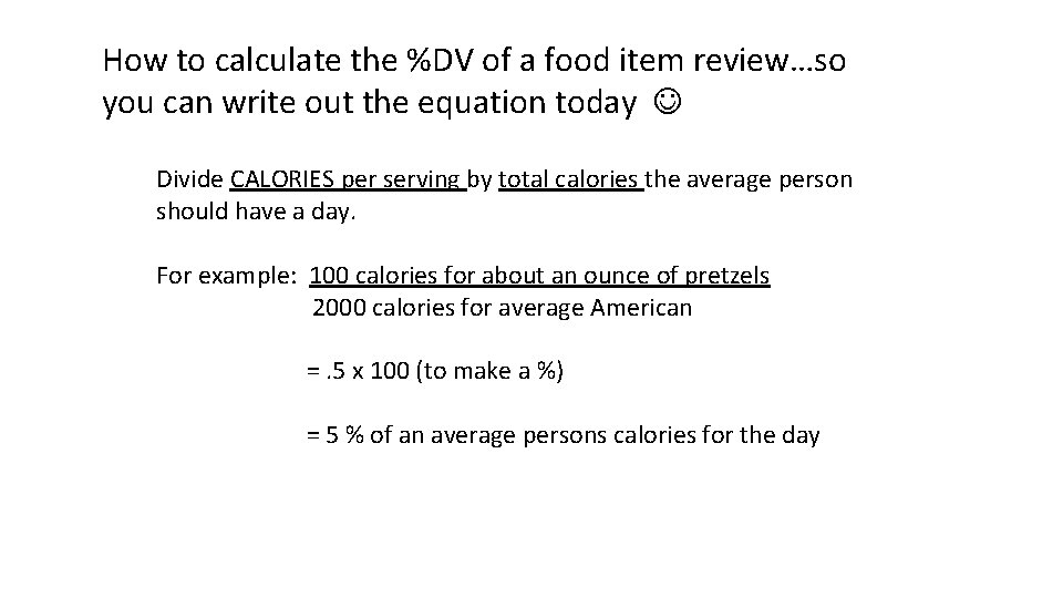 How to calculate the %DV of a food item review…so you can write out