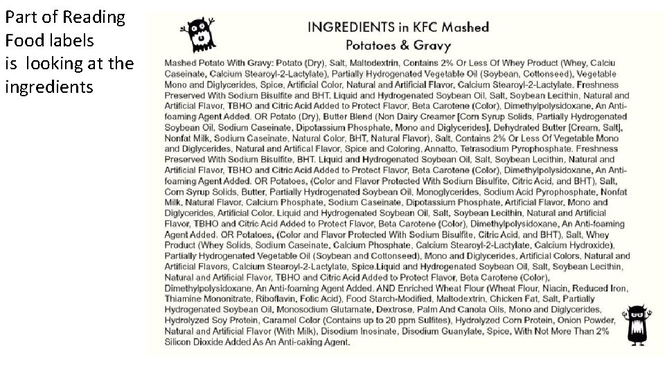 Part of Reading Food labels is looking at the ingredients 