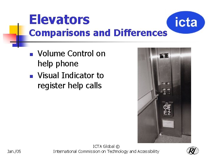 Elevators Comparisons and Differences n n Jan. /05 Volume Control on help phone Visual