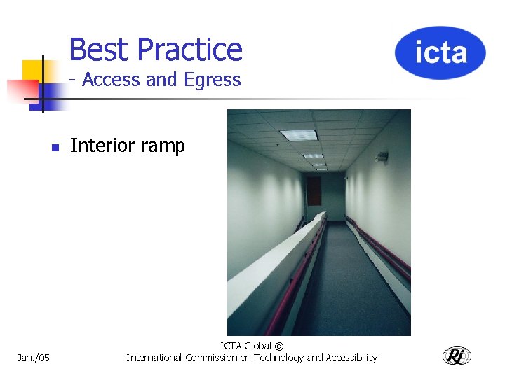 Best Practice - Access and Egress n Jan. /05 Interior ramp ICTA Global ©