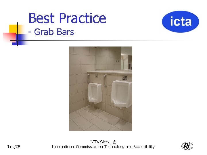 Best Practice - Grab Bars Jan. /05 ICTA Global © International Commission on Technology