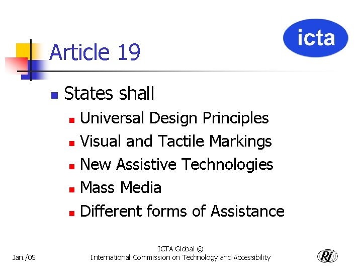 Article 19 n States shall Universal Design Principles n Visual and Tactile Markings n
