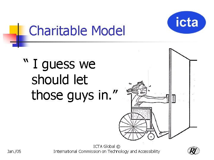 Charitable Model “ I guess we should let those guys in. ” Jan. /05