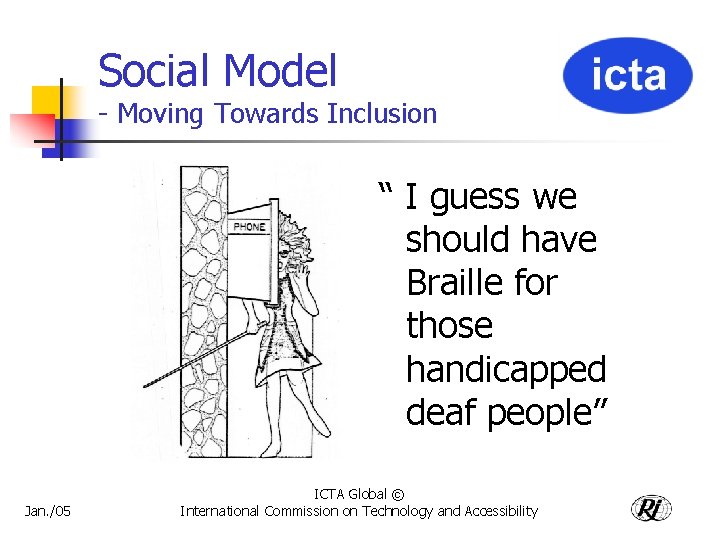Social Model - Moving Towards Inclusion “ I guess we should have Braille for