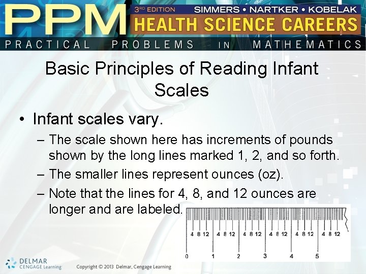Basic Principles of Reading Infant Scales • Infant scales vary. – The scale shown