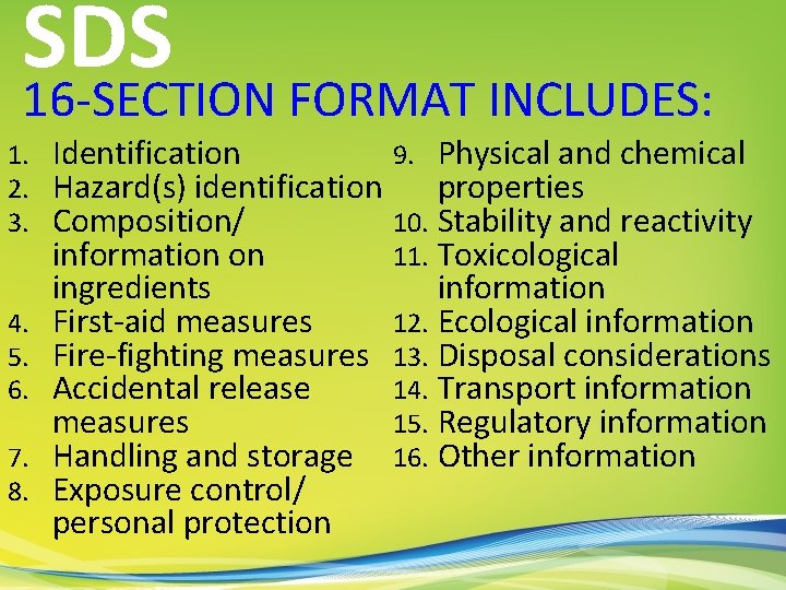 SDS 16 -SECTION FORMAT INCLUDES: 1. 2. 3. 4. 5. 6. 7. 8. Identification