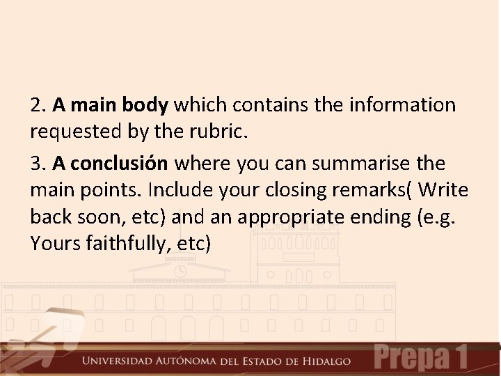 2. A main body which contains the information requested by the rubric. 3. A