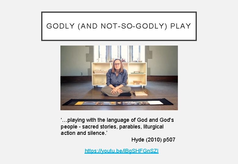 GODLY (AND NOT-SO-GODLY) PLAY ‘…playing with the language of God and God's people -