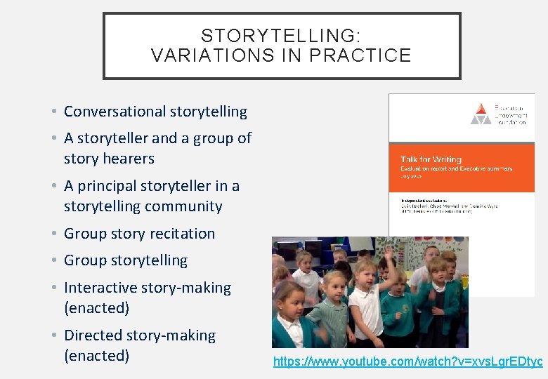 STORYTELLING: VARIATIONS IN PRACTICE • Conversational storytelling • A storyteller and a group of