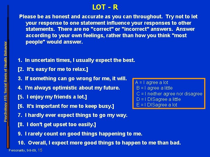 Psychology 415; Social Basis of Health Behavior LOT - R Please be as honest