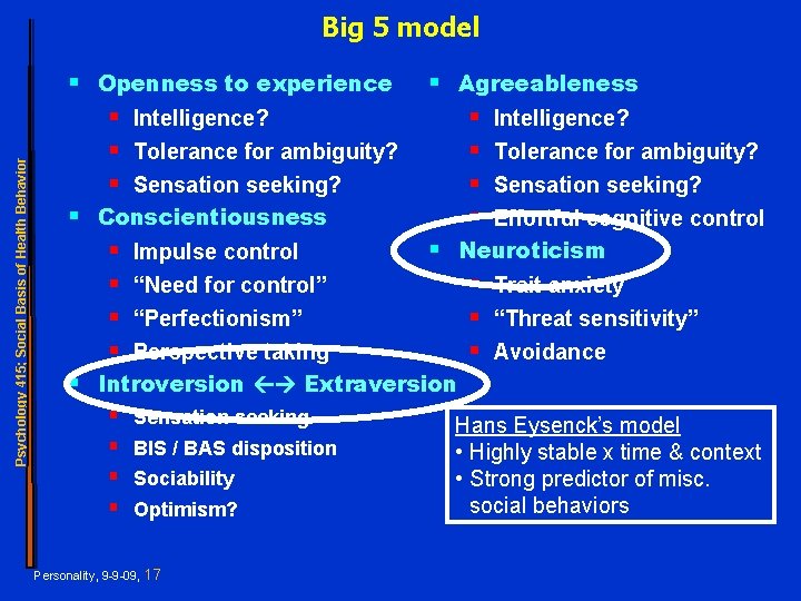 Psychology 415; Social Basis of Health Behavior Big 5 model § Openness to experience