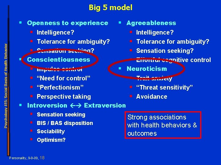 Psychology 415; Social Basis of Health Behavior Big 5 model § Openness to experience