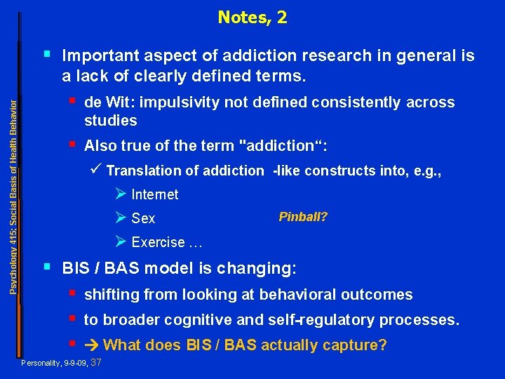 Notes, 2 § Important aspect of addiction research in general is Psychology 415; Social