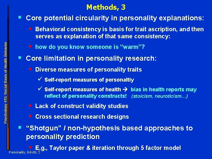 § Methods, 3 Core potential circularity in personality explanations: § Behavioral consistency is basis